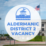 Seeking Applicants to Fill 2nd District Aldermanic Vacancy